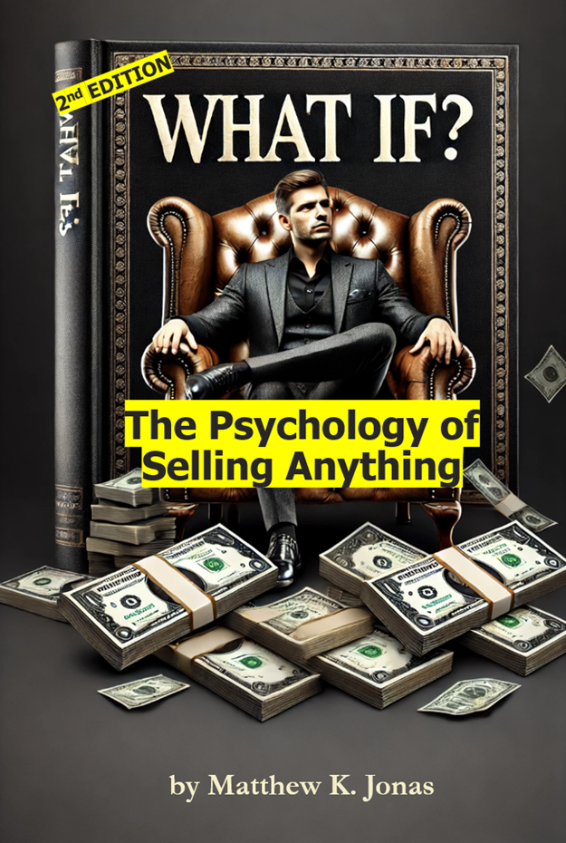 What If? The Psychology of Selling Anything [2nd Edition]